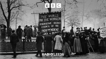 Hidden Bradford – How Bradford sparked a political movement