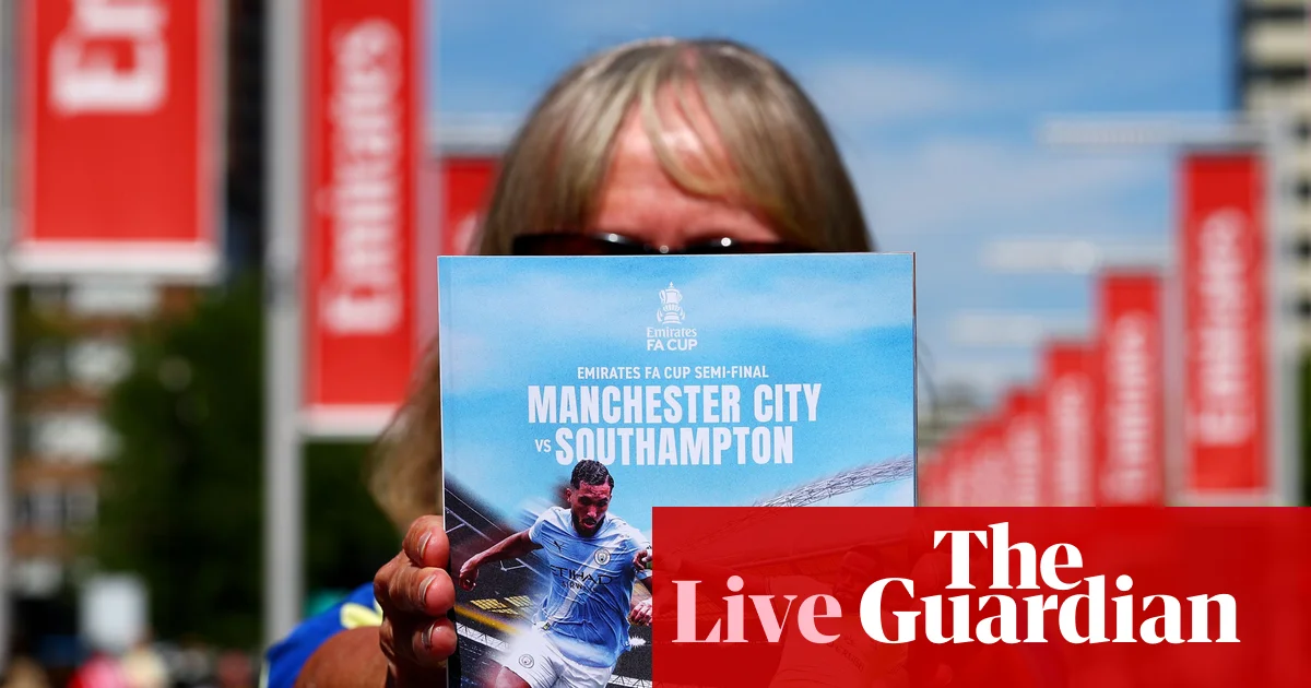 Manchester City v Southampton: FA Cup semi-final – live | FA Cup