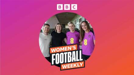 BBC Women’s Football Weekly – Extra: Inside England with Wiegman, Russo and Barry!
