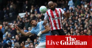 Manchester City v Brentford: Premier League – live | Premier League