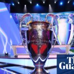 Who was given the toughest fixtures in the Champions League draw? | Champions League